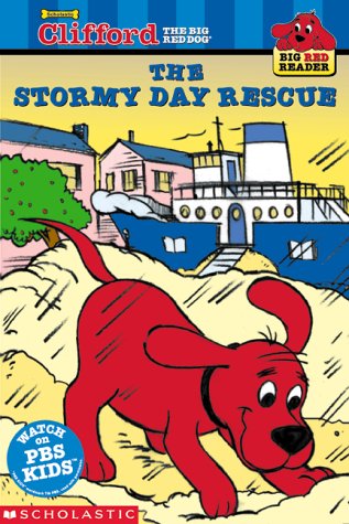 Clifford's Big Red Reader: Clifford and the Stormy Day Rescue: Clifford and the
