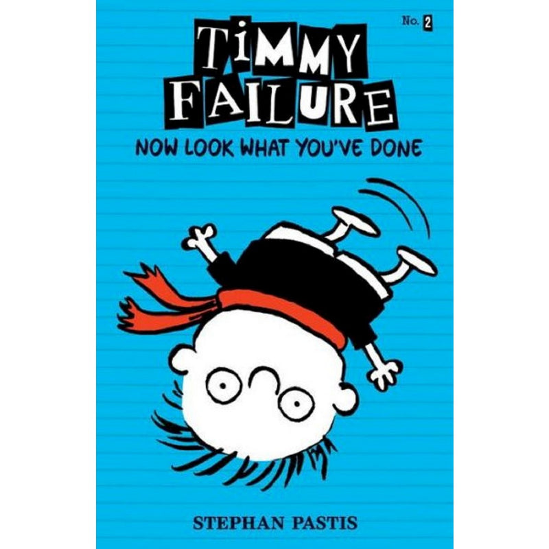 Timmy Failure: Timmy Failure: Now Look What You Ve Done (Hardcover) - Pastis, St