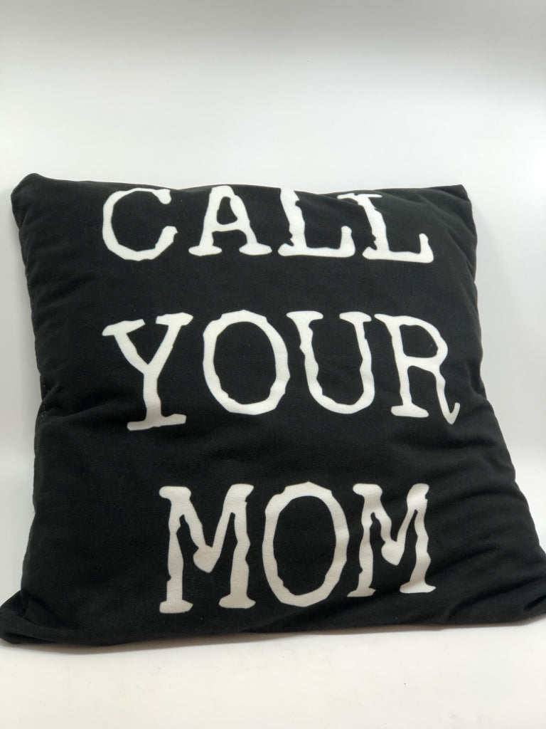 CALL YOUR MOM PILLOW.