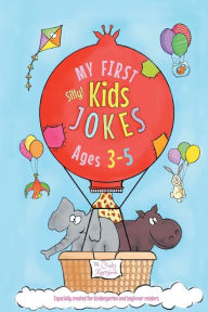 My First Kids Jokes Ages 3-5: Especially Created for Kindergarten and Beginner R