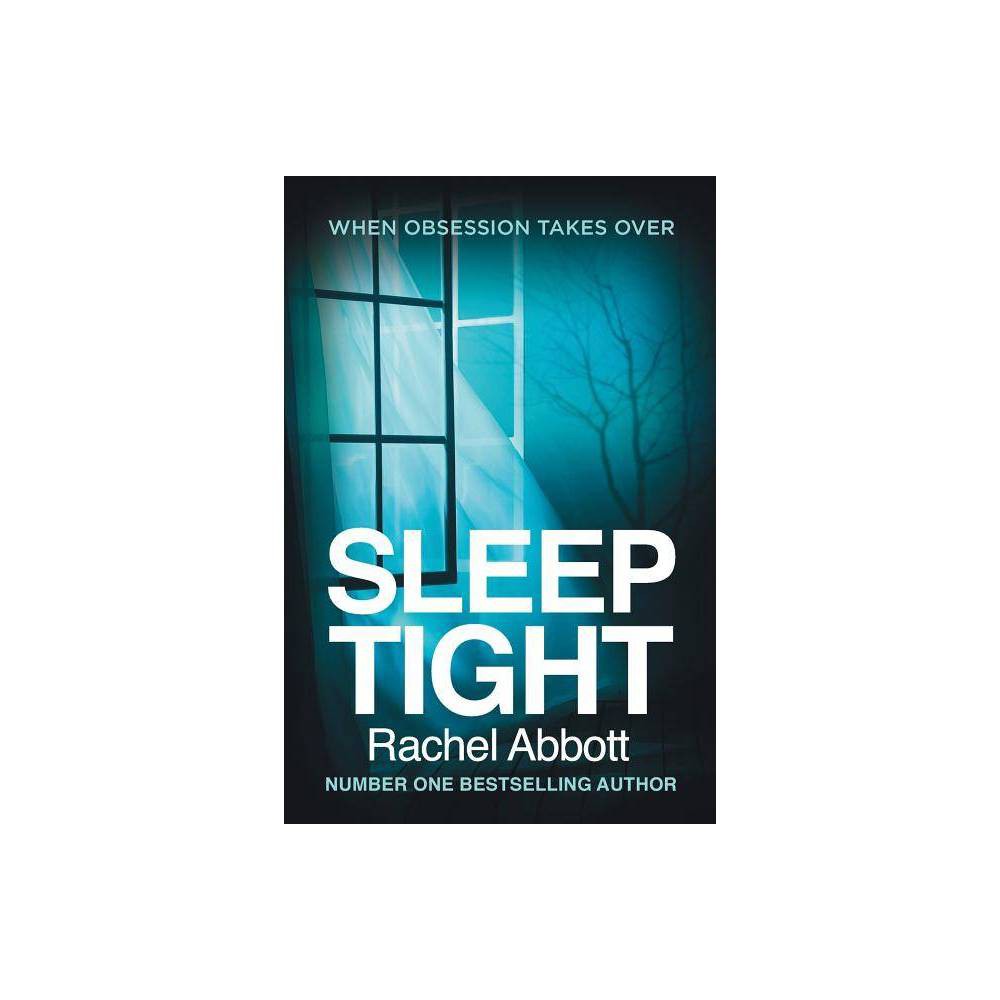 Sleep Tight - by Rachel Abbott (Paperback) - Rachel Abbott