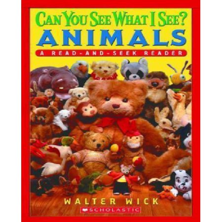 Scholastic Reader Level 1: Can You See What I See? Animals: Read-and-Seek Wick,