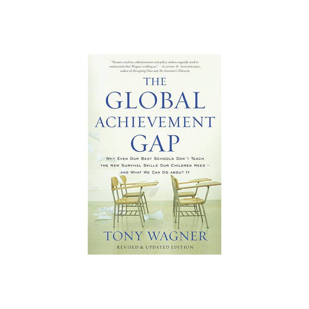 The Global Achievement Gap (Paperback) - Tony Wagner