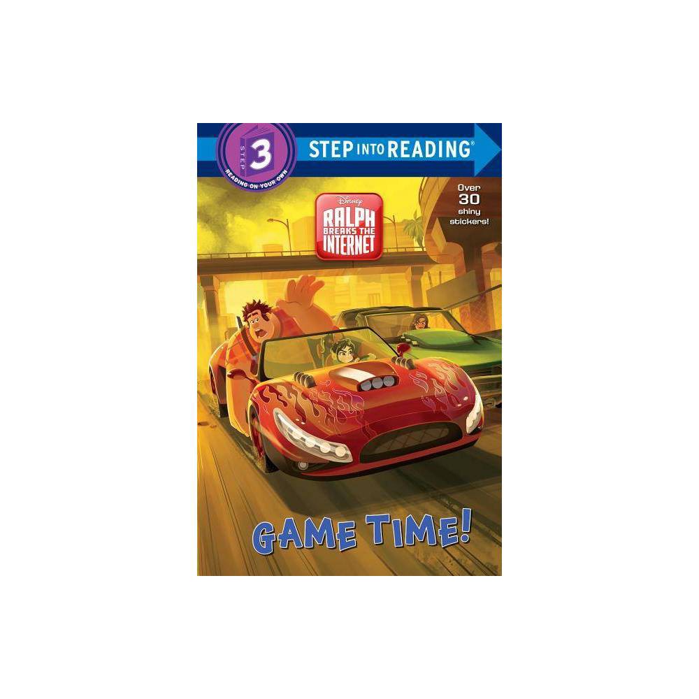 Game Time! (Disney Wreck-It Ralph 2) (Step Into Reading) -