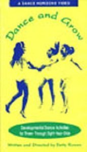 Dance and Grow: Developmental Dance Activities for Three-Through Eight-Year-Olds