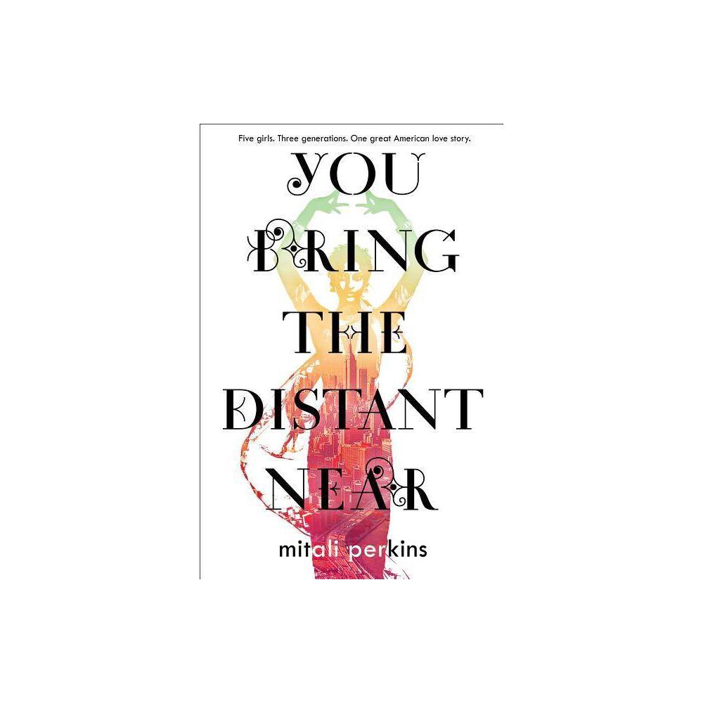 You Bring the Distant Near - Perkins, Mitali