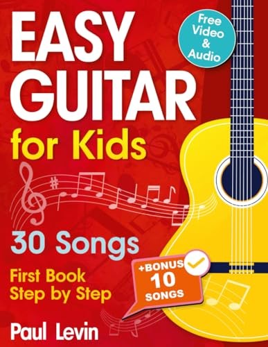 Easy Guitar Lessons for Kids + Video : Beginner Guitar for Children and Teens wi