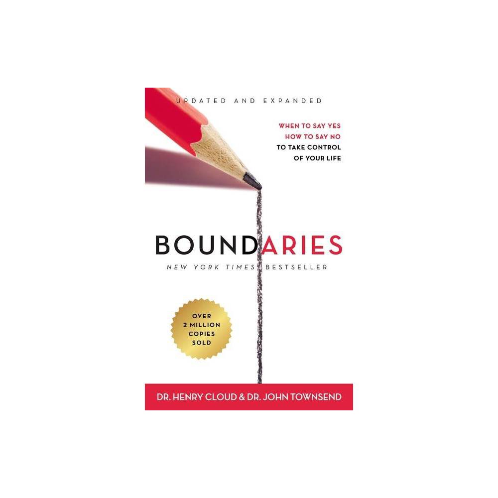 Henry Cloud: Boundaries: When to Say Yes  How to Say No to Take Control of Your