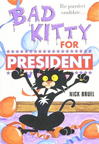 Bad Kitty for President - Nick Bruel