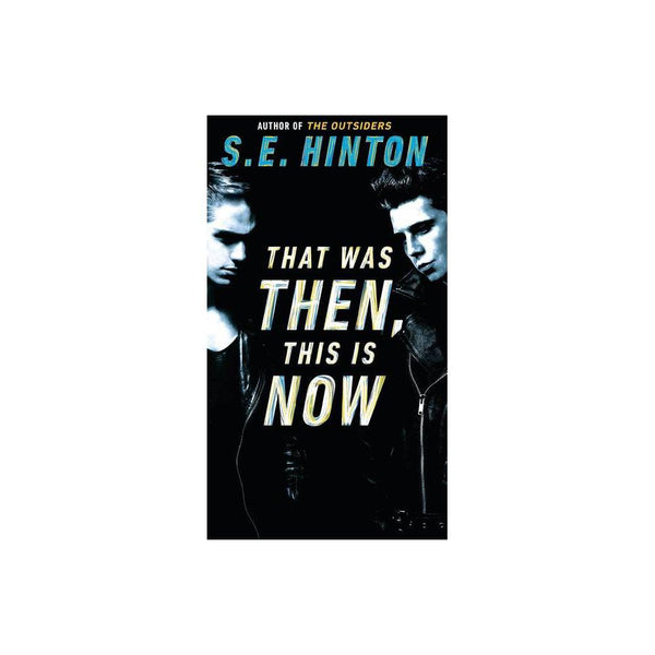 That Was Then, This Is Now - Hinton, S.