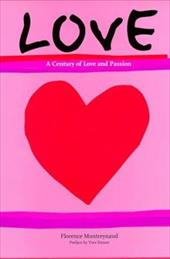 Love : a Century of Love and Passion by Florence Montreynaud