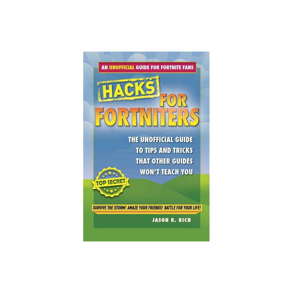 Hacks for Fortniters: Hacks for Fortniters : an Unofficial Guide to Tips and Tri