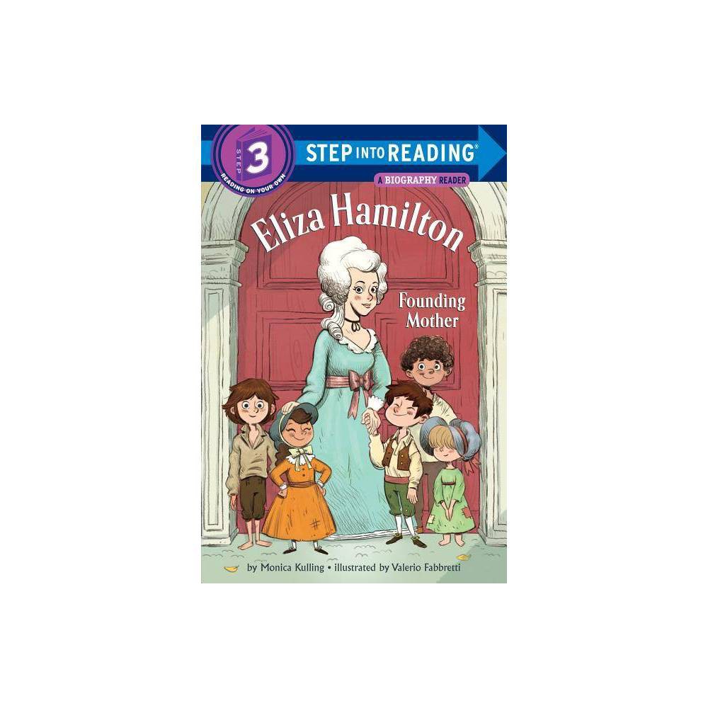 Eliza Hamilton: Founding Mother (Step Into Reading, Step 3) - Monica Kulling