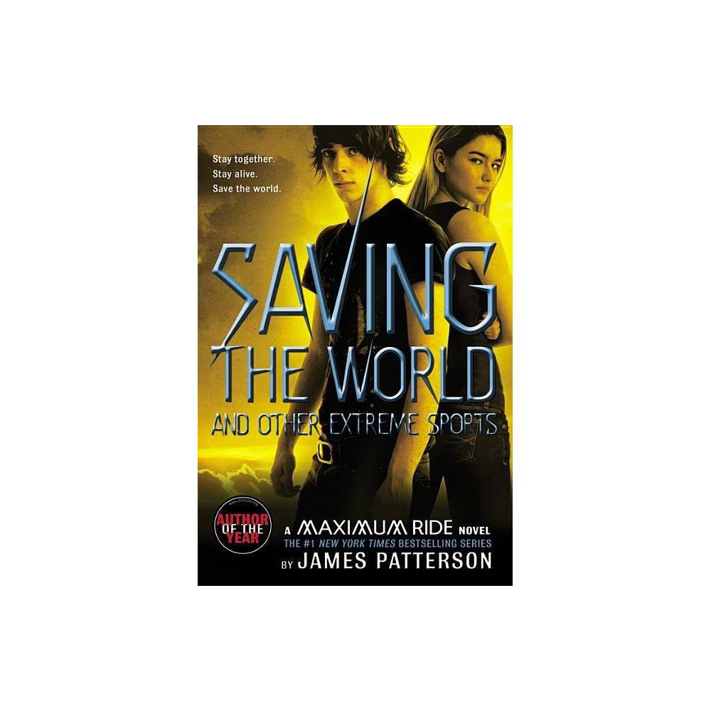 Maximum Ride: Saving the World and Other Extreme Sports (Maximum Ride: the Fugit