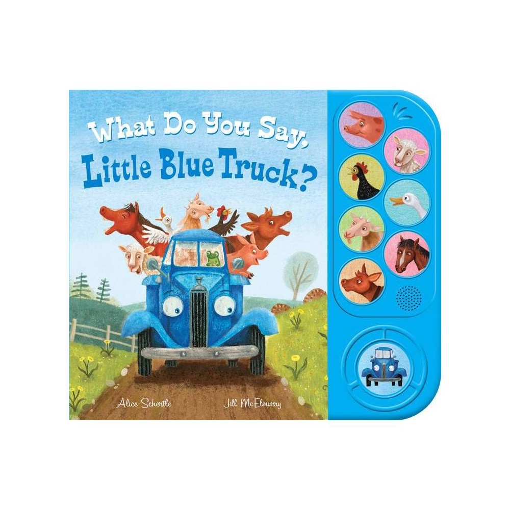 Alice Schertle: What Do You Say  Little Blue Truck? Sound Book (Hardcover) -