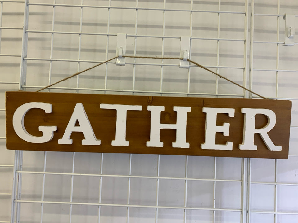 GATHER-WOOD WHITE SIGN.