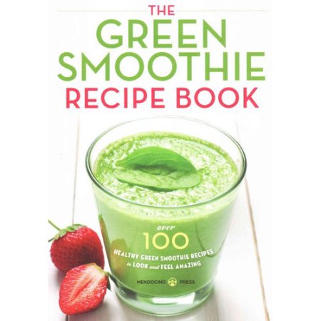 The Green Smoothie Recipe Book  (Paperback) - Mendocino Press