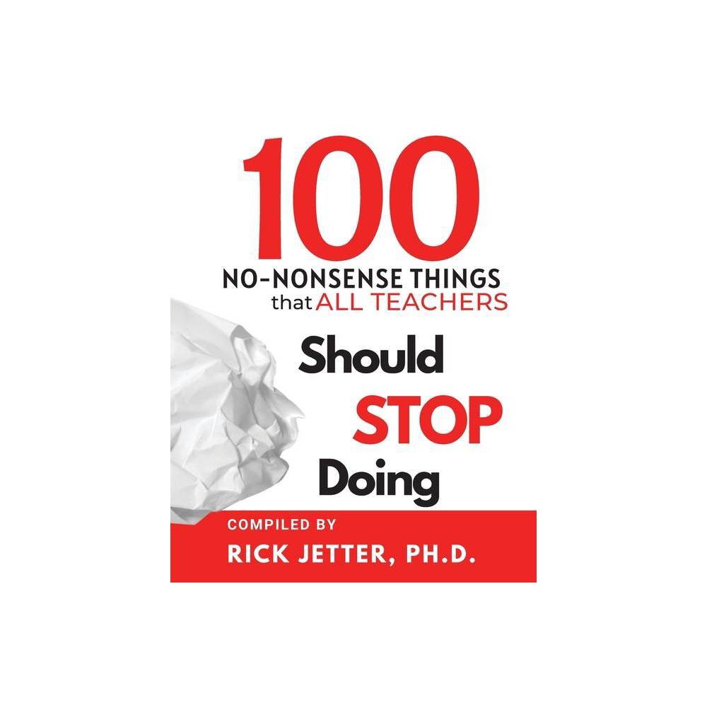 100 No-Nonsense Things That ALL Teachers Should STOP Doing -