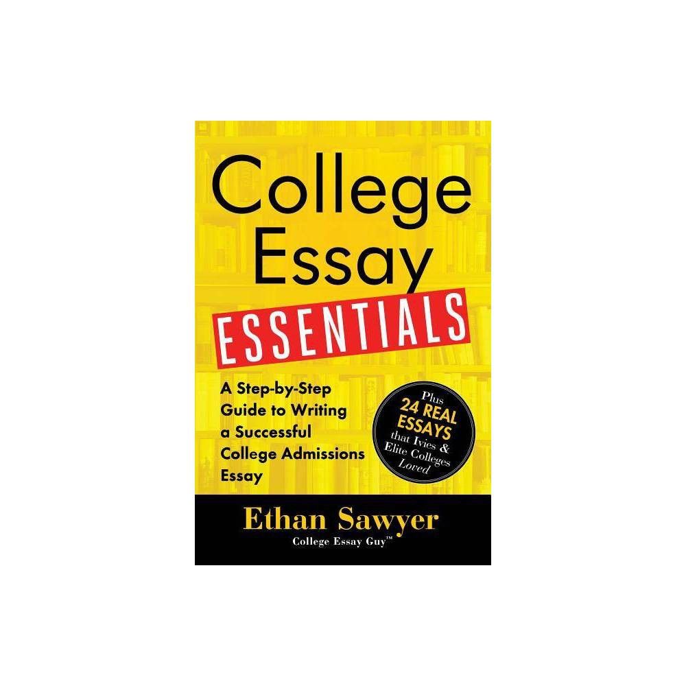 College Essay Essentials - Sawyer, Ethan