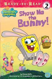 Show Me the Bunny! by Stephen, Banks, Steven Hillenburg - Banks, Steven / Greenb