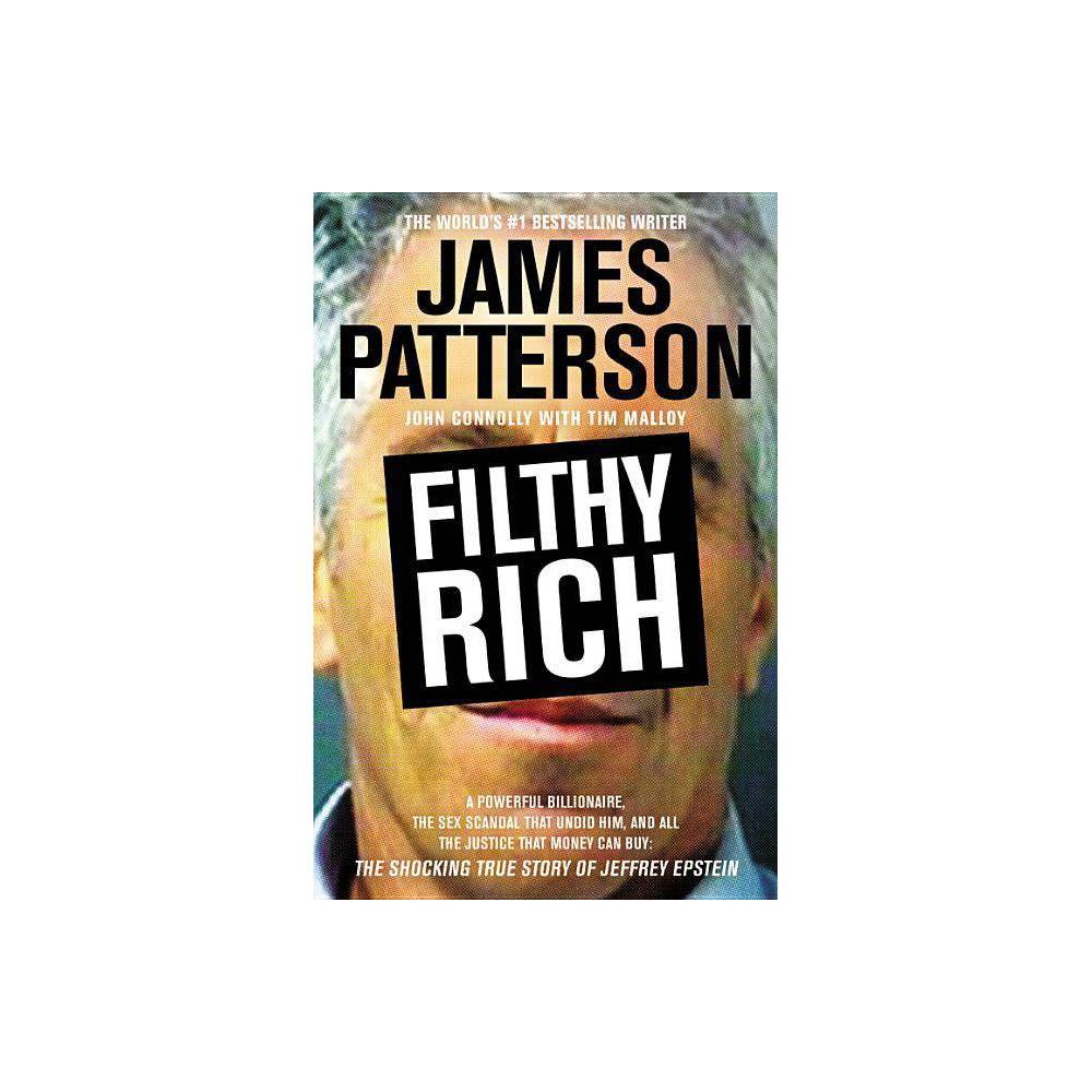 James Patterson True Crime Filthy Rich: the Shocking True Story of Jeffrey Epste