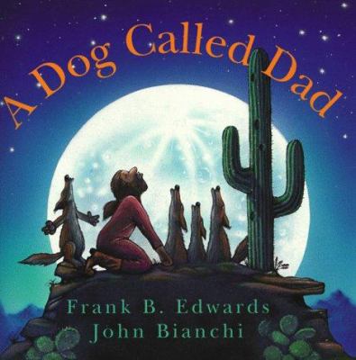 A Dog Called Dad Edwards, Frank [Used - Good] [Softcover] - Frank B.
