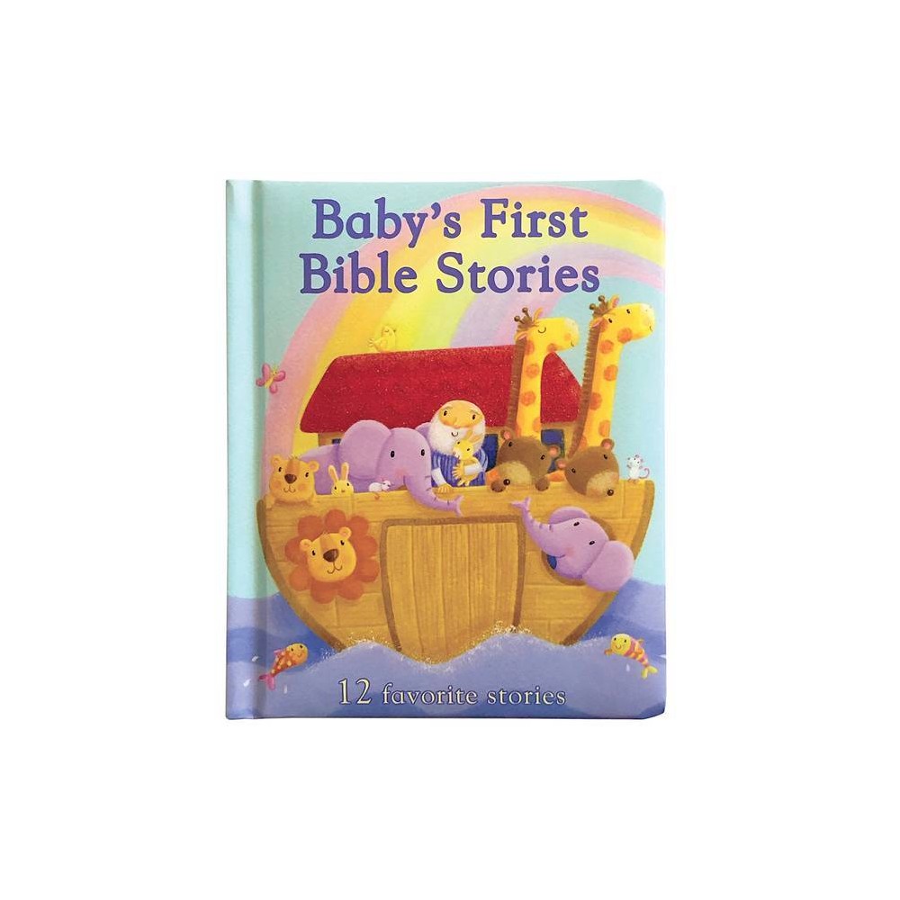 Baby's First Bible Stories - by Rachel Elliot (Hardcover) -