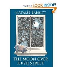 The Moon Over High Street by Natalie Babbitt - Natalie Babbit