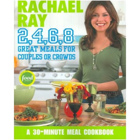 Rachael Ray 2  4  6  8 : Great Meals for Couples or Crowds - Ray, Rachael