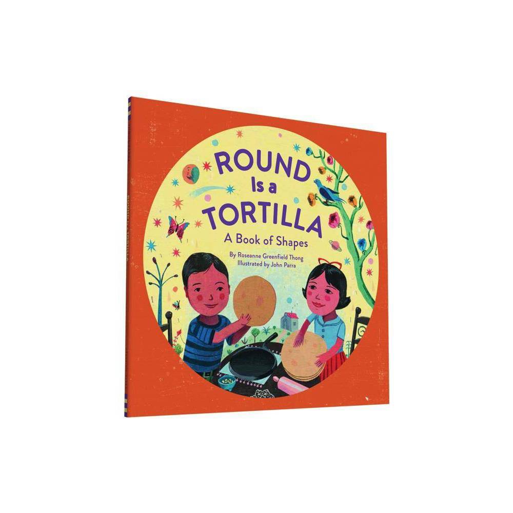 Round Is a Tortilla: a Book of Shapes  (Paperback) - Thong, Roseanne