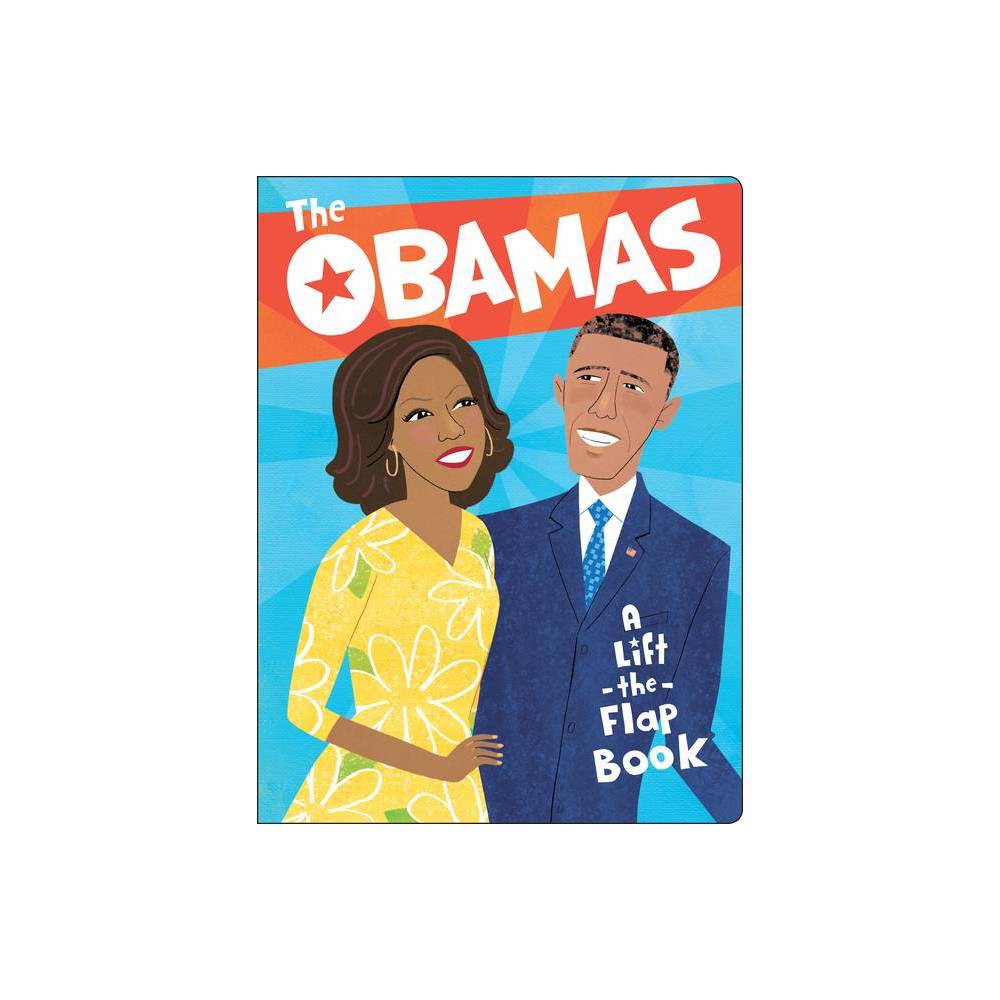The Obamas: a Lift-the-Flap Book (Hardcover) by Violet Lemay -
