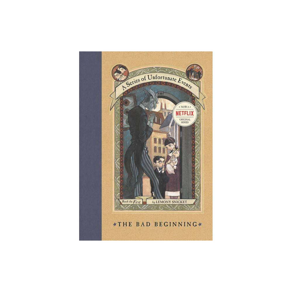 The Bad Beginning a Unfortunate Events by Lemony Snicket (Hardcover)  Children S