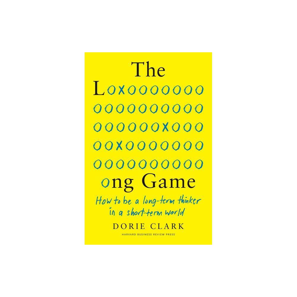 The Long Game How to Be a Long -