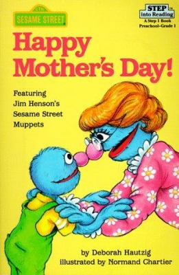 Happy Mother's Day! (Sesame Street/Step Into Reading, Step 1 Book : Preschool-Gr