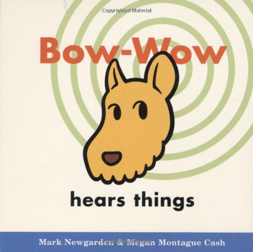 Bow-Wow Hears Things - Mark Newgarden