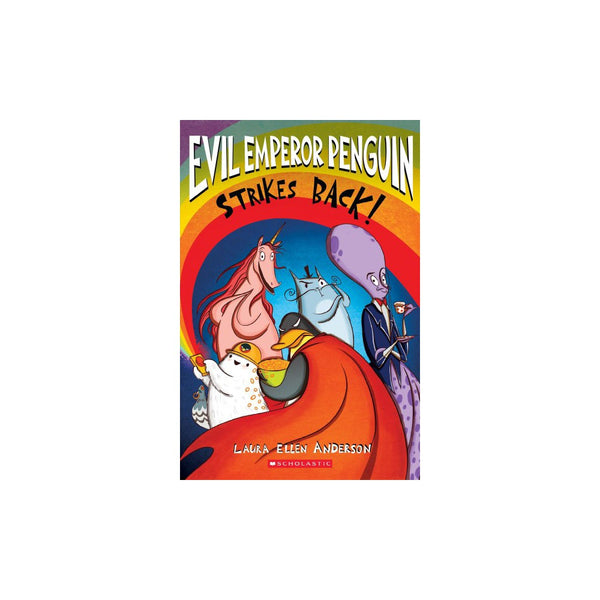 Evil Emperor Penguin: Strikes Back - Laura Ellen Anderson