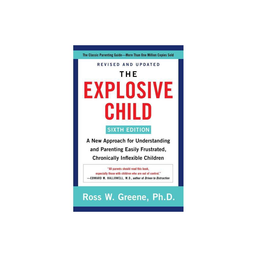 The Explosive Child [Sixth Edition] (Paperback) -