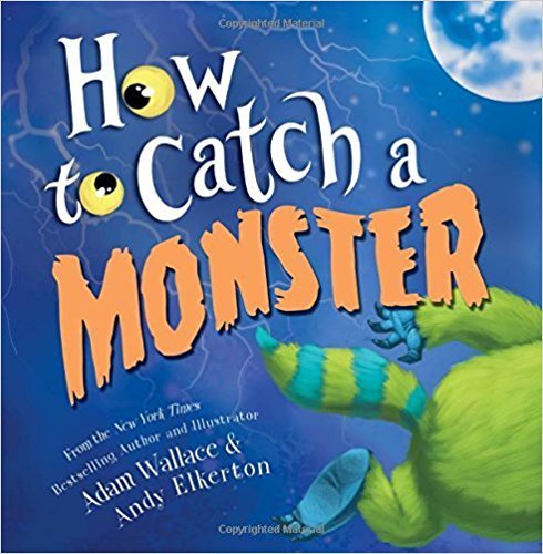 How to Catch a Monster - Adam Wallace