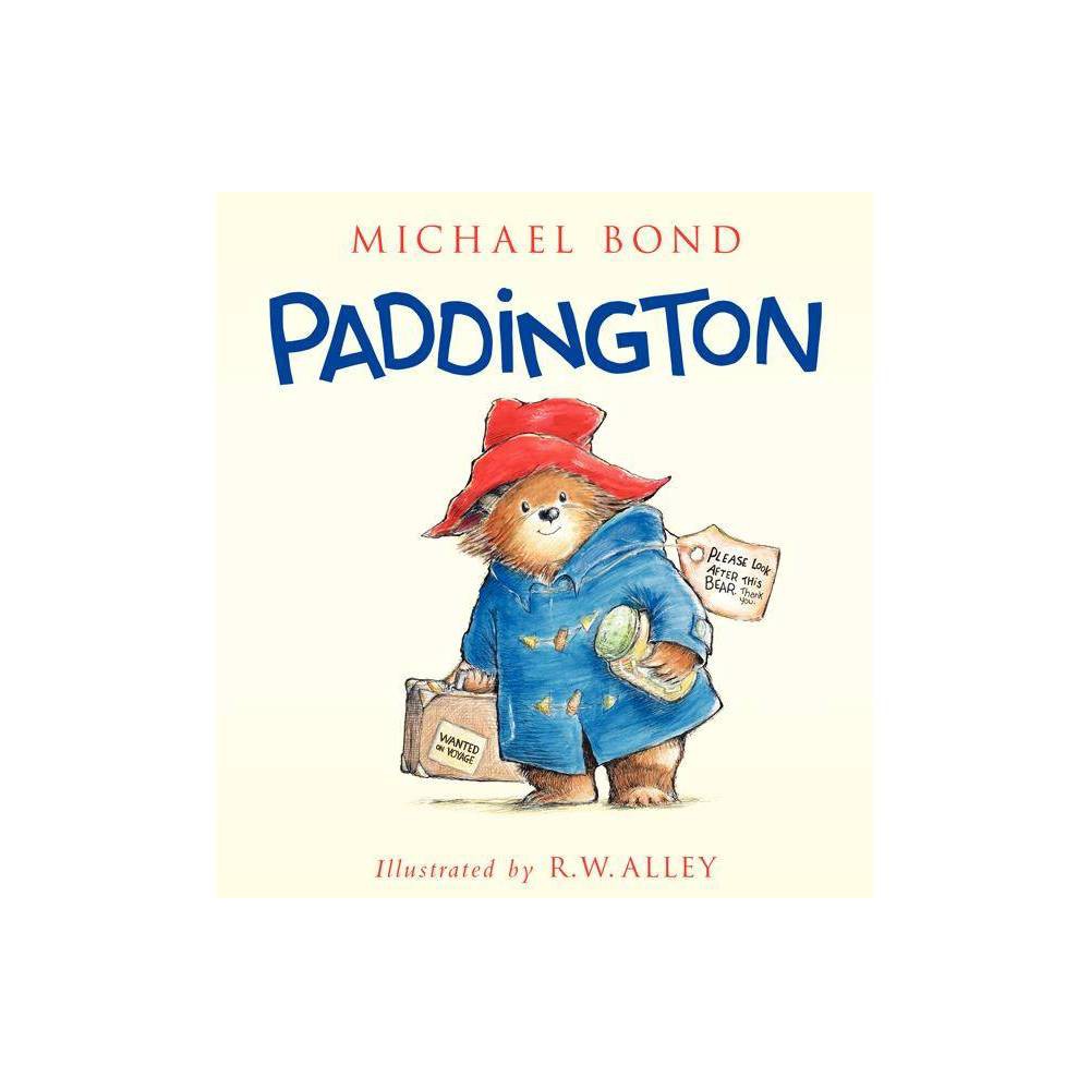 Paddington - by Michael Bond (Hardcover) -