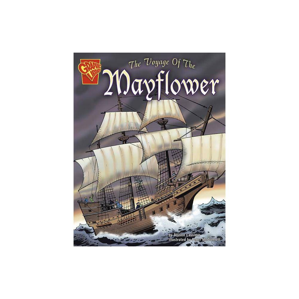 Graphic History: the Voyage of the Mayflower (Paperback) - Lassieur, Allison / M