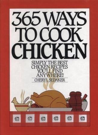 365 Ways to Cook Chicken - Sedeker, Cheryl; Sedaker, Cheryl