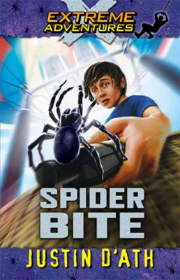 Spider Bite (Extreme Adventures #5 ) - Justin D'Ath