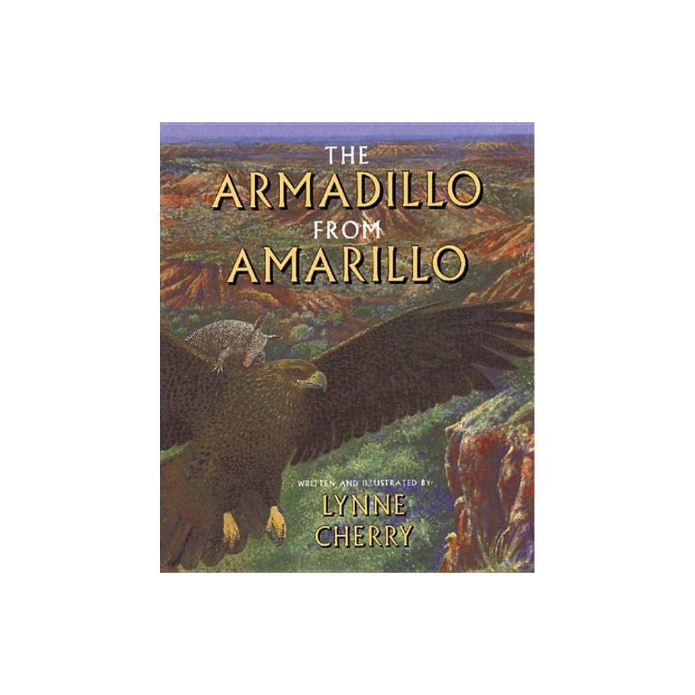 The Armadillo from Amarillo by Lynne Cherry - Lynne Cherry