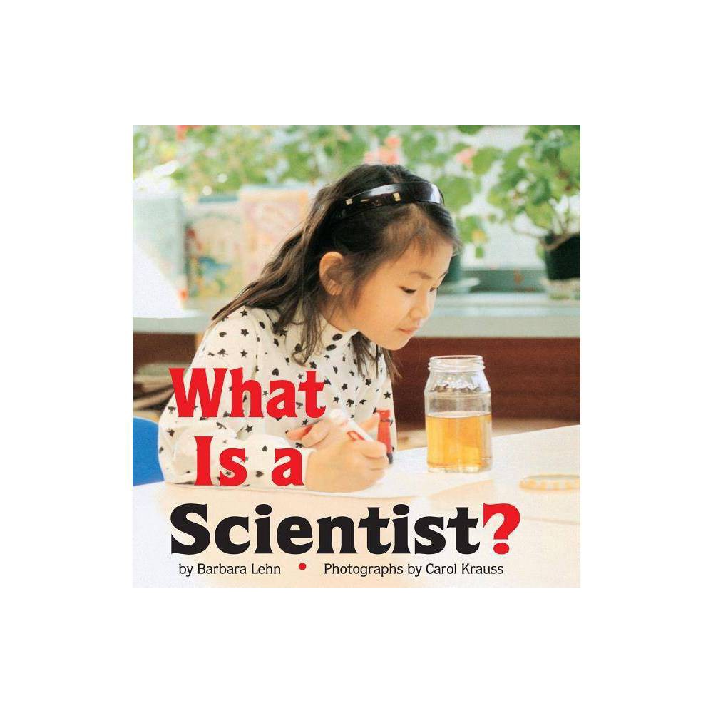 What Is a Scientist? - Lehn, Barbara / Lehn, Barbara / Krauss, Carol