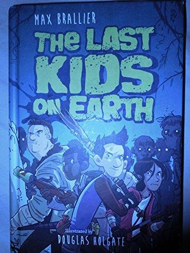 The Last Kids on Earth by Max Brallier -