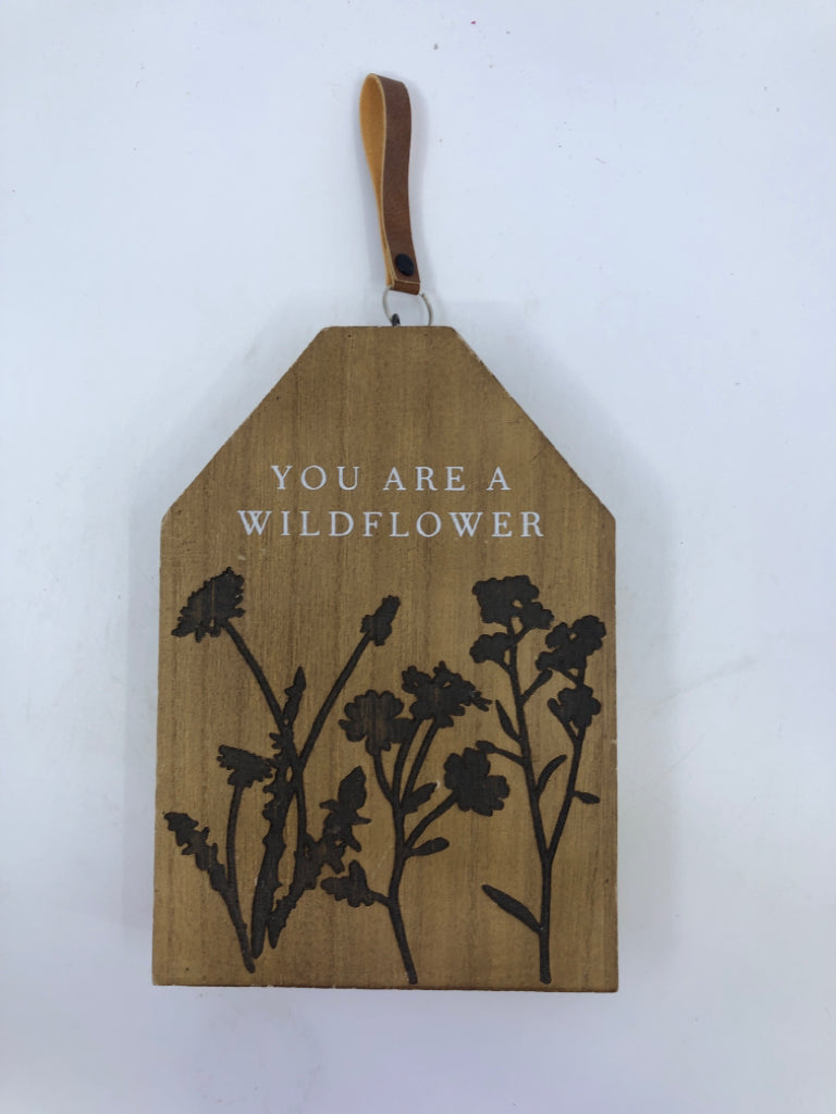 YOU ARE A WALL FLOWER WOOD WALL HANGING.