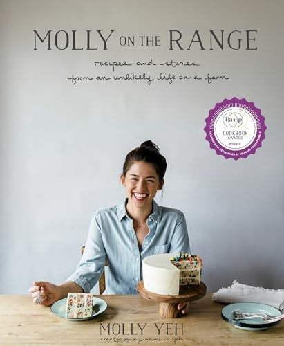 Molly on the Range : Recipes and Stories from an Unlikely Life on a Farm: a Cook