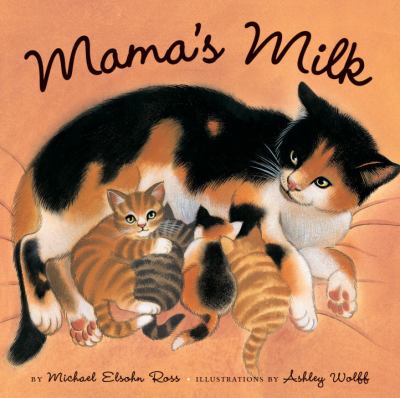 Mama's Milk Elsohn Ross, Michael [Used - Good] [Hardcover] - Elsohn Ross, Michae
