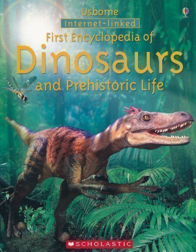 First Encyclopedia of Dinosaurs and Prehistoric Life, Internet Linked, Usborne,