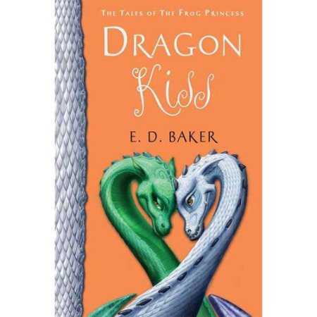 Dragon Kiss (Tales of the Frog Princess) Baker, E.